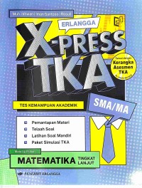 Image of X-Press TKA (Tes Kemampuan Akademik) SMA/MA : Matematika Tingkat Lanjut