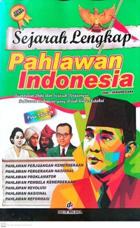 Image of Sejarah Lengkap : Pahlawan Indonesia : Kumpulan Data dan Sejarah Perjuangan Pahlawan Indonesia Yang Wajib Anda Ketahui