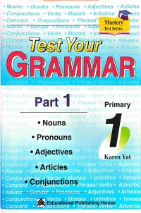 Image of Test Your Grammar Part 1 : Primary 1 Karen Yat : Nouns, Pronouns, Adjective, Articles dan Conjunctions