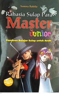 Image of Rahasia Sulap Para Master Junior : Panduan Belajar Sulap Untuk Anak