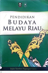 Image of Pendidikan Budaya Melayu Riau : Buku Sumber Pegangan Guru