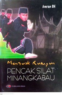 Image of Menguak Rumpun : Pencak Silat Minangkabau