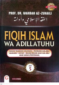 Image of Fiqih Islam Wa Adillatuhu : Hukum Transaksi Keuangan, Transaksi Jual-Beli Asuransi, Khiyar, Macam-Macam Akad Jual Beli Akad Ijarah (Penyewaan) Jilid 5
