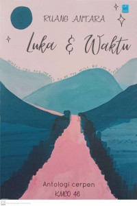 Image of Ruang Antara Luka dan Waktu : Antologi Cerpen