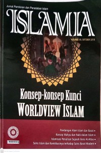 Image of Jurnal Pemikiran dan Peradaban Islam : ISLAMIA : Konsep-Konsep Kunci WORLDVIEW Islam Vol. XII, Oktober 2018