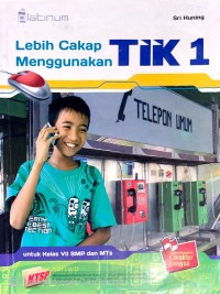 Image of Lebih Cakap Menggunakan TIK 1 Untuk Kelas VII SMP dan MTs