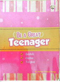 Image of Be A Great Teenager : Solihah, Cerdas dan Tangkas