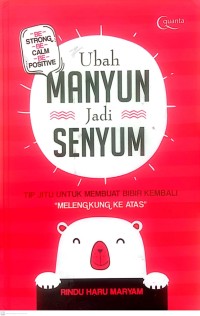Image of Ubah Manyun Jadi Senyum : Tips Jitu Untuk Membuat Bibir Kembali Melengkung Keatas