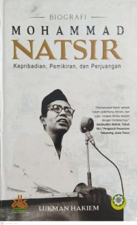 Image of Biografi Mohammad Natsir : Kepribadian, Pemikiran dan Perjuangan : Mohammad Natsir Adalah Tokoh Sederhana, Berani dan Jujur. Ucapan Beliau Sejalan Dengan Tindakannya : Salahuddin Wahid, Tokoh NU/ Pengasuh Pesantren, Tebuireng, Jawa Timur