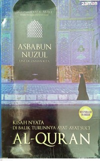 Image of Asbabun Nuzul Untuk Zaman Kita : Kisah Nyata di Balik Turunnya Ayat-Ayat Suci Al-Qur'an