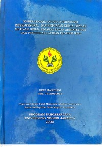 Image of Korelasional Antara Komunikasi Interpersonal dan Kepuasan Kerja Dengan Motivasi Kerja Pegawai Badan Administrasi dan Pendidikan Latihan Propinsi Riau