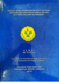 Image of Hubungan Antara Kepemimpinan dan Budaya Organisasi Dengan Kepuasan Kerja Pegawai Lembaga Penjamin Mutu Pendidikan (LPMP) Riau Pekanbaru