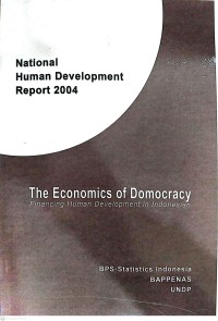 Image of National Human Development Report 2004 : The Economics Of Democracy : Financing Human Development in Indonesian