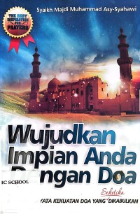 Image of Wujudkan Impian Anda Dengan Doa : Seketika 100 Kisah Nyata Kekuatan Doa Yang Dikabulkan