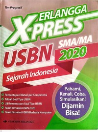 Image of Erlangga X-Press USBN SMA/MA 2020 : Sejarah Indonesia : Pemantapan Materi perkompetensi, Telaah Soal Tipe USBN, Uji Kemampuan Soal Tipe USBN, Paket Simulasi USBN 2020, Paket Simulasi USBN Berbasis Komputer