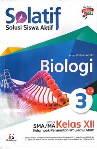 Image of Solatif (Solusi Siswa Aktif) : Biologi Untuk SMA/MA Kelas XII : Kelompok Peminatan Ilmu-Ilmu Alam
