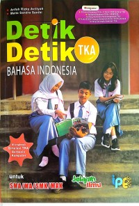 Image of Detik-Detik TKA : Bahasa Indonesia Untuk SMA/MA/SMK/MAK