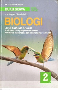 Image of Buku Siswa : Biologi Untuk SMA/MA Kelas XI Kurikulum 2013 Yang Disempurnakan Peminatan Matematika dan Ilmu Pengetahuan Alam