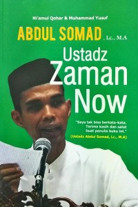 Image of Abdul Somad Ustadz Zaman Now : Saya Tak Bisa Berkata-Kata Terima Kasih dan Salut Buat Penulis Buku Ini