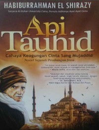 Image of Api Tauhid : Cahaya Keagungan Cinta Sang Mujaddid