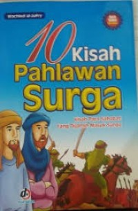 Image of 10 Kisah Pahlawan Surga ; Kisah Para Sahabat Yang Dijamin Masuk Surga