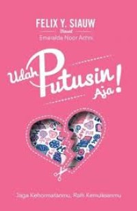 Image of Udah Putusin Aja ;