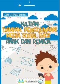 Image of Seri Digital Literasi : Kajian Dampak Penggunaan Media Sosial Bagi Anak dan Remaja