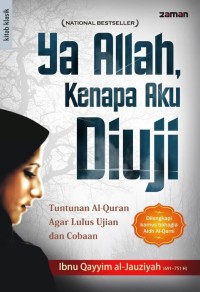 Image of Ya Allah Kenapa Aku Diuji : Tuntunan Al-Quran Agar Lulus Ujian dan Cobaan